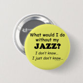 Was würde ich tun, Jazz? Button (Vorne & Hinten)