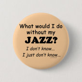 Was würde ich tun, Jazz? Button (Vorderseite)