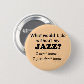 Was würde ich tun, Jazz? Button (Vorne & Hinten)
