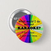 Was würde ich tun, Karaoke? Button (Vorne & Hinten)