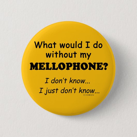Was würde ich tun, Mellophone? Button (Vorderseite)