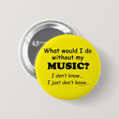 Was würde ich tun, Musik? Button (Vorne & Hinten)