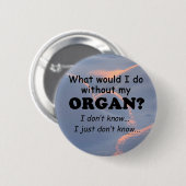Was würde ich tun? Organ Button (Vorne & Hinten)