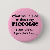 Was würde ich tun, Piccolo? Button (Vorderseite)