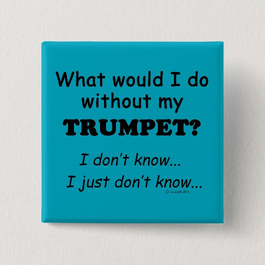 Was würde ich tun, Trumpet Button (Vorderseite)