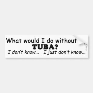 Was würde ich tun, Tuba? Autoaufkleber