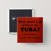 Was würde ich tun, Tuba? Button (Vorne & Hinten)