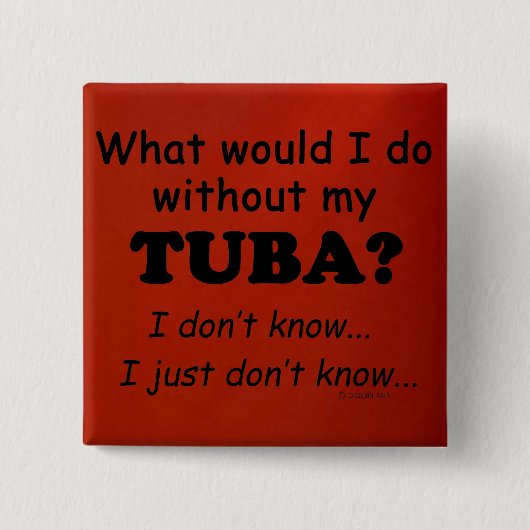 Was würde ich tun, Tuba? Button (Vorderseite)