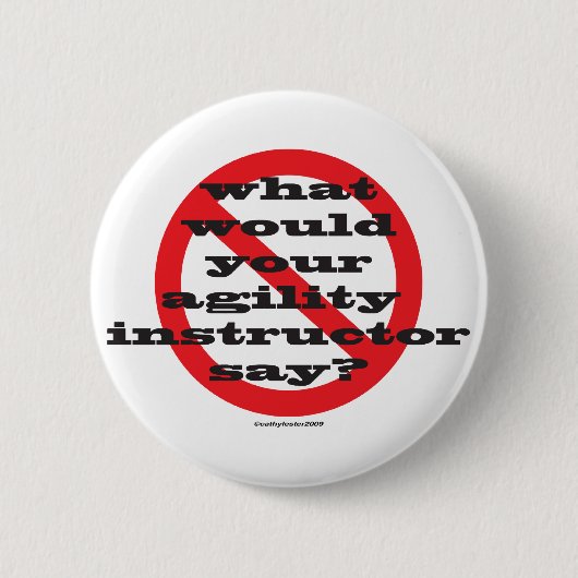 Was wurde Ihr Agility Lehrer sagen? Button (Vorderseite)