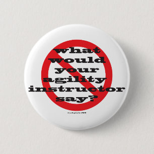 Was wurde Ihr Agility Lehrer sagen? Button