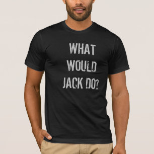 Was würde Jack tun?  T - Shirt