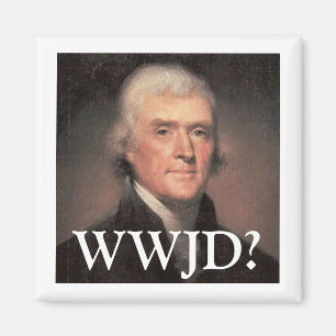 Was würde Jefferson tun? Magnet