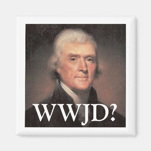 Was würde Jefferson tun? Magnet (Vorne)