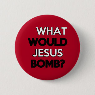 Was würde Jesus bombardieren? Button
