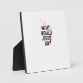 Was würde Jesus tun? Fotoplatte (Vorderseite)