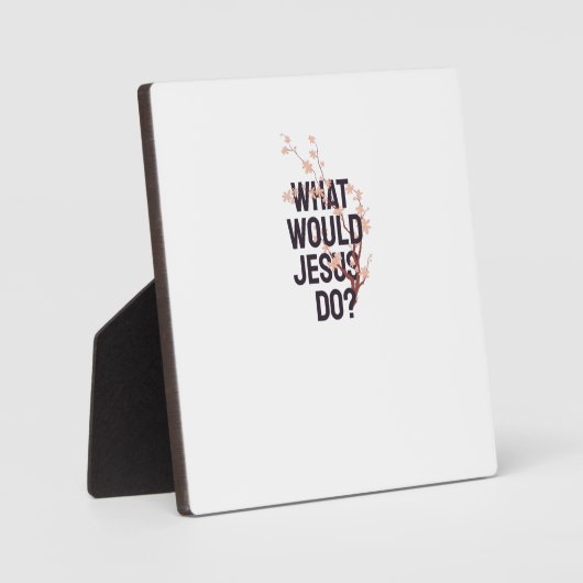 Was würde Jesus tun? Fotoplatte (Vorderseite)