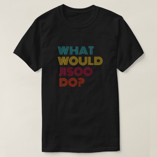Was würde Jisoo tun Liebe Jisoo T Shirt (Design vorne)