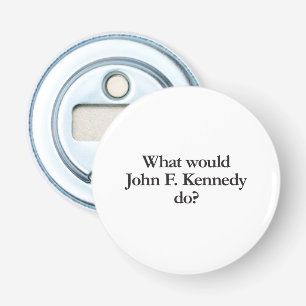 Was würde John Kennedy tun? Flaschenöffner