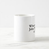 Was würde John Wilkes tun? Kaffeetasse (Mittel)