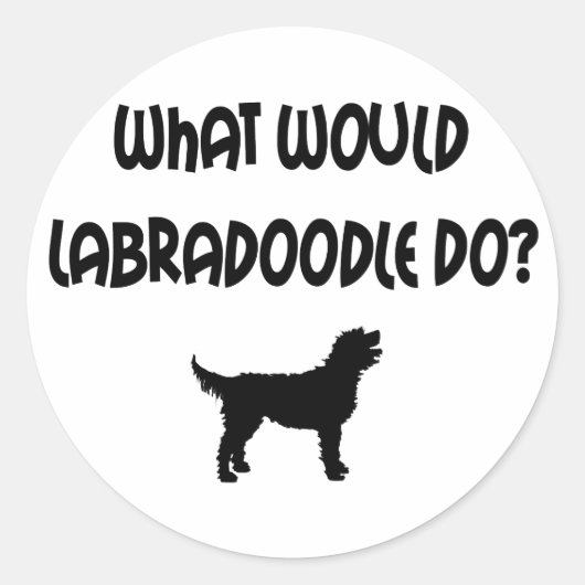 Was würde Labradoodle tun? T - Shirt und Geschenke Runder Aufkleber (Vorderseite)