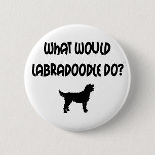 Was würde Labradoodle tun? T - Shirts u. Geschenk Button