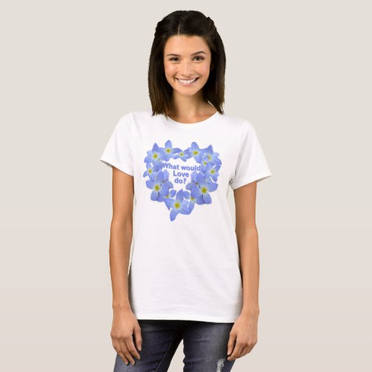 Was würde Liebe Bluets tun? T-Shirt (Vorne ganz)