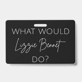 Was würde Lizzie Bennet tun? Ausweis