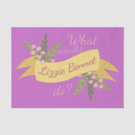 Was würde Lizzie Bennet tun? II Seidenpapier