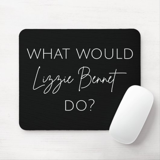 Was würde Lizzie Bennet tun? Mousepad (Mit Mouse)