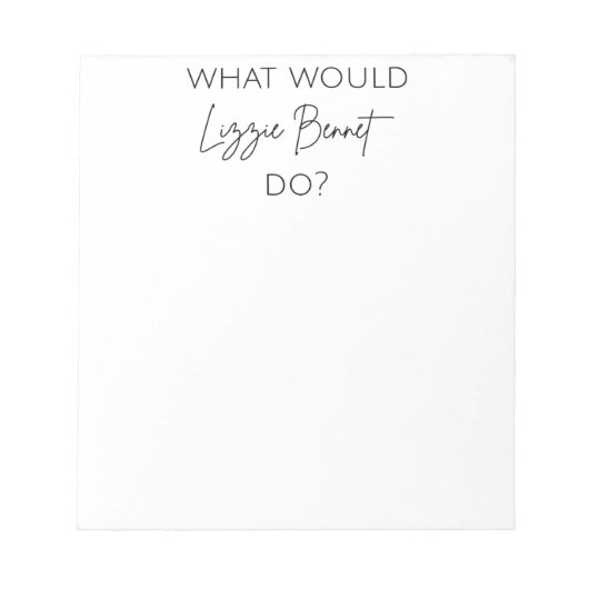 Was würde Lizzie Bennet tun? Notizblock (Vorderseite)