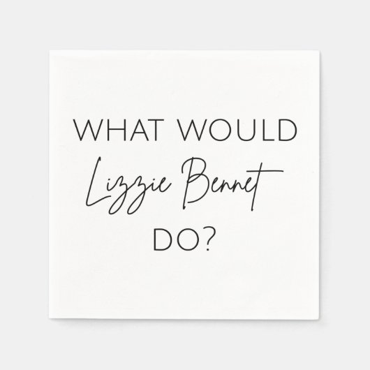 Was würde Lizzie Bennet tun? Serviette (Vorderseite)