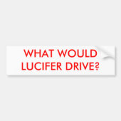 WAS WÜRDE LUCIFER FAHREN? AUTOAUFKLEBER (Vorne)
