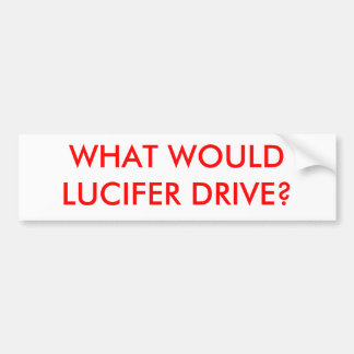 WAS WÜRDE LUCIFER FAHREN? AUTOAUFKLEBER