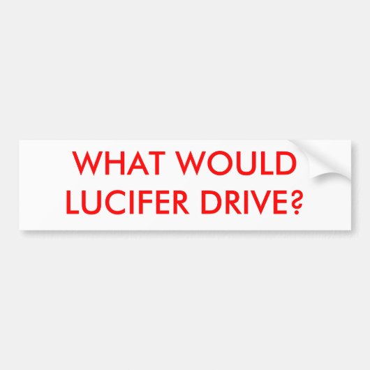 WAS WÜRDE LUCIFER FAHREN? AUTOAUFKLEBER (Vorne)