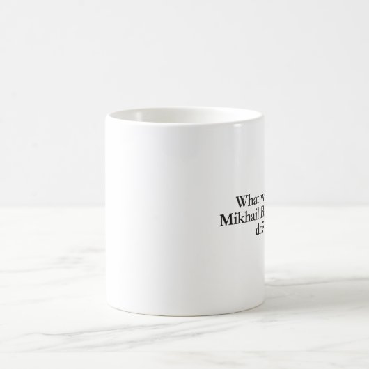 Was würde mikhail bakunin tun? kaffeetasse (Mittel)