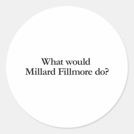 Was würde Millenium füllmore tun? Runder Aufkleber (Vorderseite)