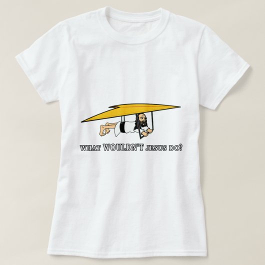 Was würde nicht Jesus tun? T-Shirt (Design vorne)