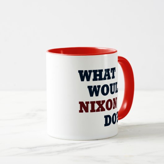 Was würde Nixon tun? Tasse (VorderseiteRechts)