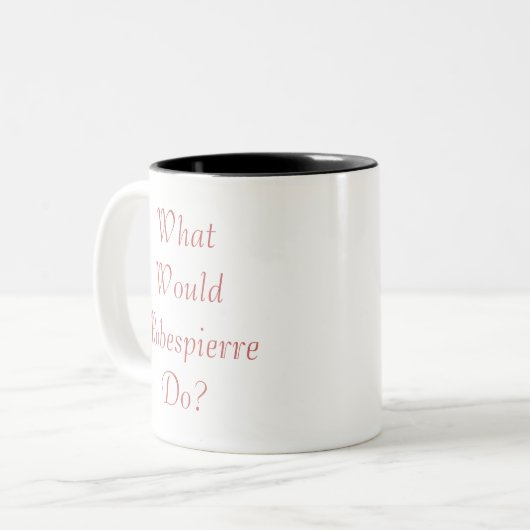 Was würde Robespierre tun? Zweifarbige Tasse (Vorderseite Links)