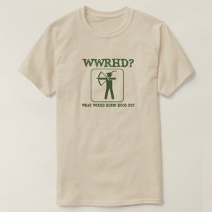 Was würde Robin Hood feinen Spaß machen? T-Shirt