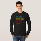 Was würde Ryan tun? Ich liebe Ryan T-Shirt (Vorne ganz)