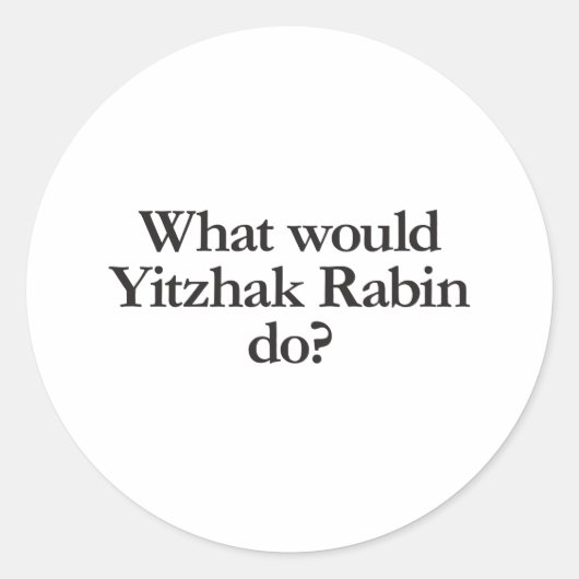 Was würde yitzhak rabin tun? runder aufkleber (Vorderseite)