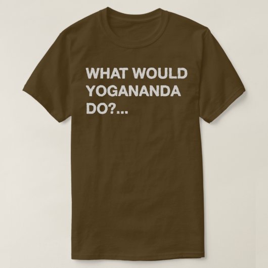 Was würde Yogananda tun? T-Shirt (Design vorne)