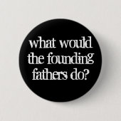 was würden die Gründerväter tun? Button (Vorderseite)