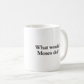 Was würden Moos tun? Kaffeetasse (VorderseiteRechts)
