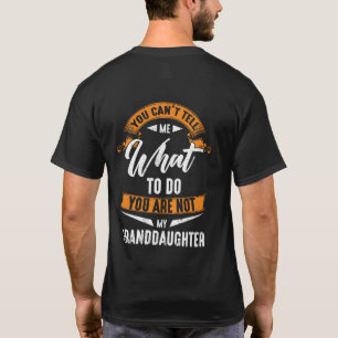 Was zu tun ist, ist nicht meine Enkelin T-Shirt
