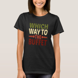 Was zum Buffet T-Shirt
