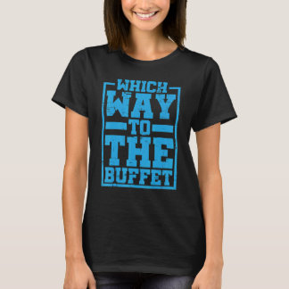 Was zum Buffet T-Shirt