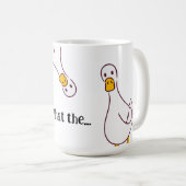 Was zum... Dumme Gans Kaffeetasse (VorderseiteRechts)