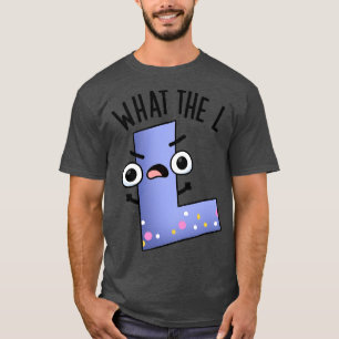 Was zum L lustiger Buchstabe L Pun 1 T-Shirt